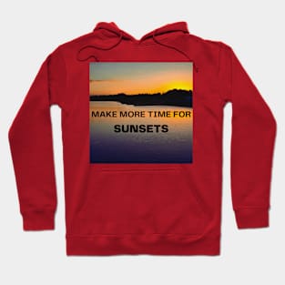 Make more Time for Sunsets Hoodie